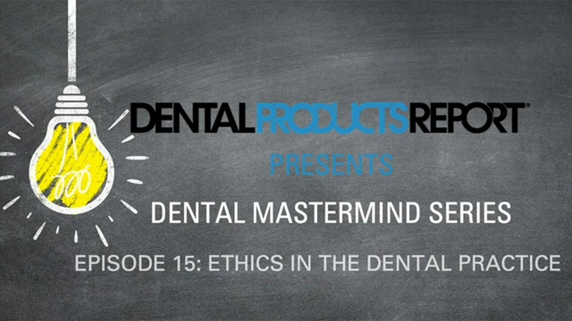 Mastermind - Episode 15 - Ethics in a Dental Practice